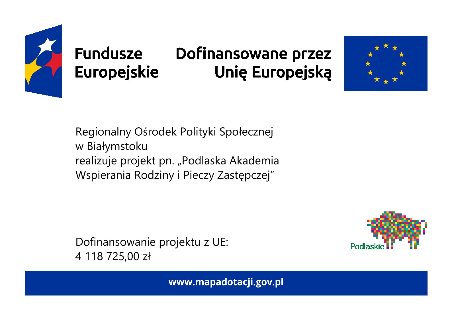 Informacja o dofinansowaniu Projektu Podlaska Akademia Wspierania Rodziny i Pieczy Zastępczej ze środków Unii Europejskiej.